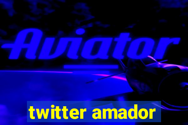 twitter amador